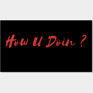How You Doing? Posters and Art